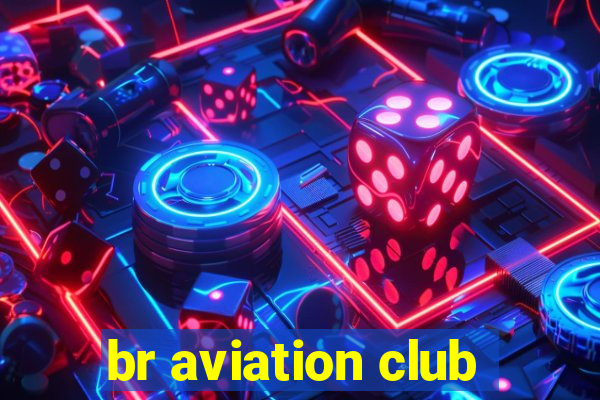 br aviation club